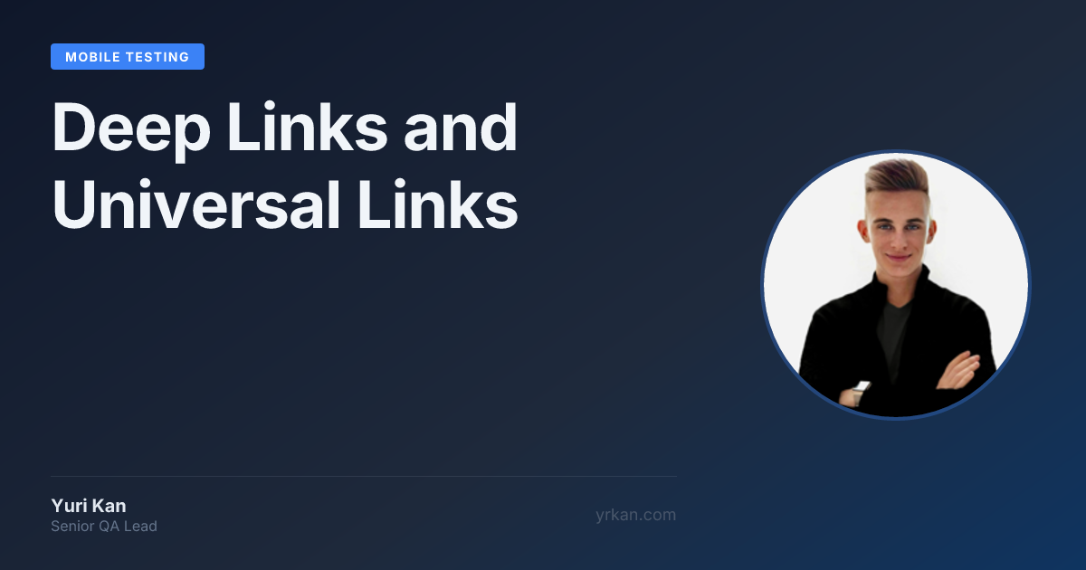 Test System Links Deep Links and Universal Links | Mobile Testing · Yuri Kan - Senior QA ...