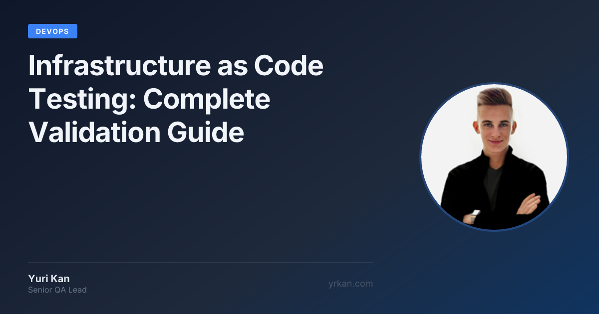 Infrastructure as Code Testing: Complete Validation Guide · Yuri Kan ...