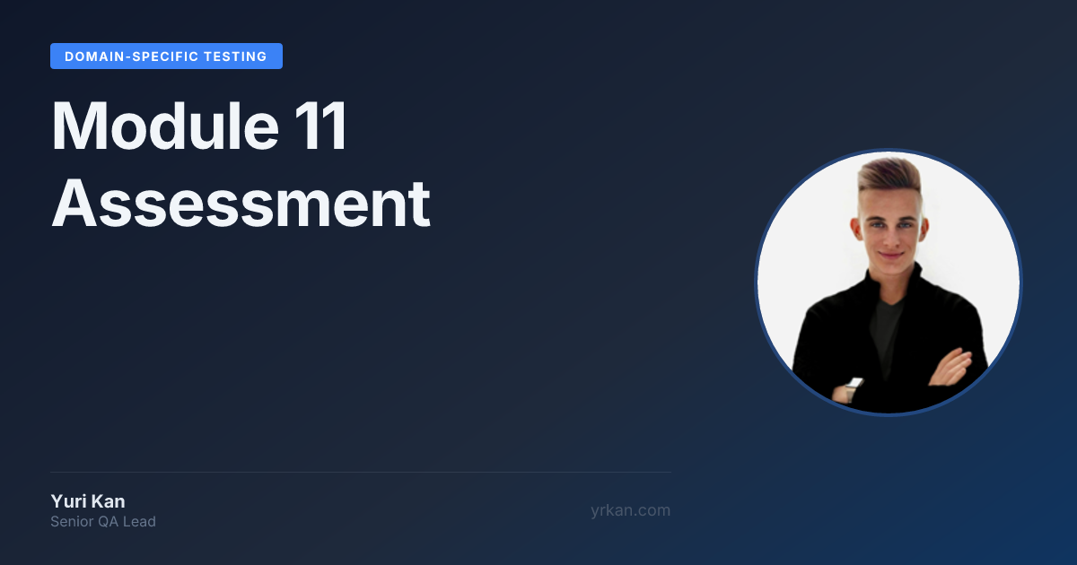 Module 11 Assessment | Domain-Specific Testing · Yuri Kan