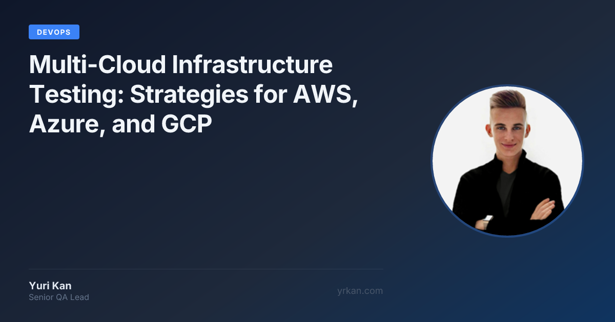 how to configure multi-cloud infrastructure as code... Multi-Cloud Infrastructure Testing: Strategies for AWS, Azure, and GCP ...