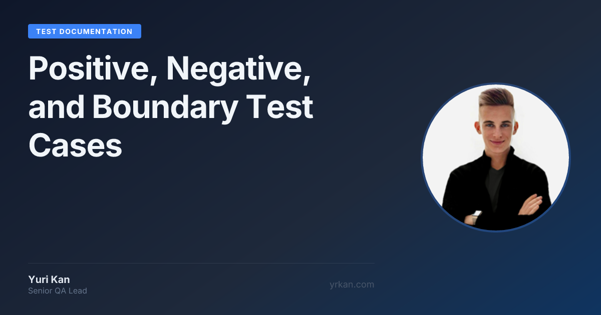 Positive, Negative, and Boundary Test Cases · Yuri Kan
