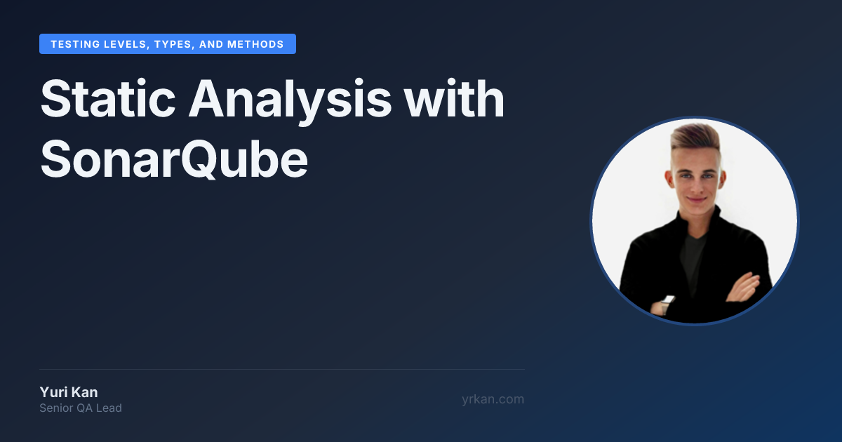 Static Analysis with SonarQube | Testing Levels, Types, and Methods ...