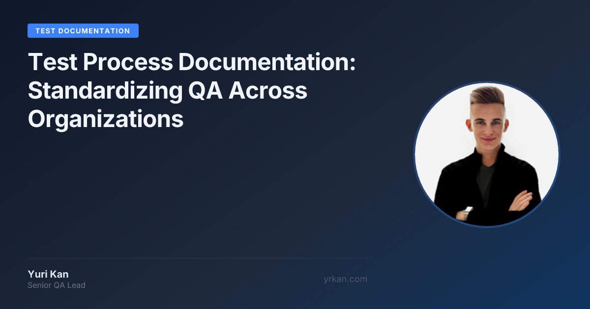 Test Process Documentation: Standardizing QA Across Organizations ...